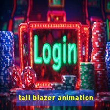 tail blazer animation